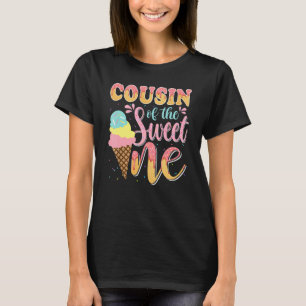 T-shirt Cousin Of The Sweet One Ice Cream Anniversaire 1èr