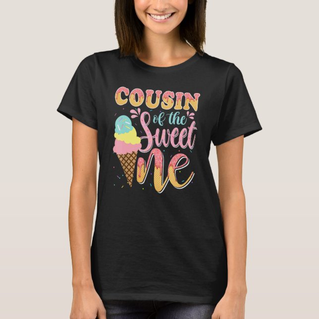 T-shirt Cousin Of The Sweet One Ice Cream Anniversaire 1èr (Devant)