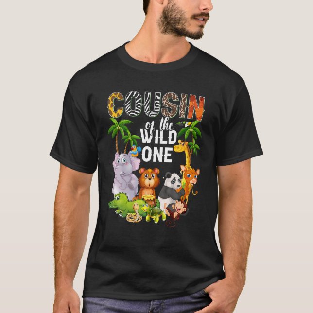 T-shirt Cousin Of The Wild One Birthday Safari Jungle Zoo (Devant)