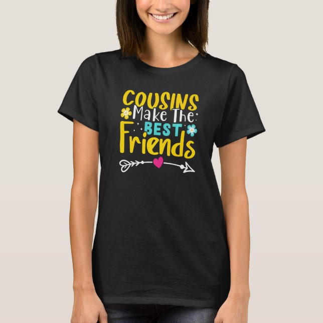 T-shirt Cousins Make The Best Friends  (Devant)