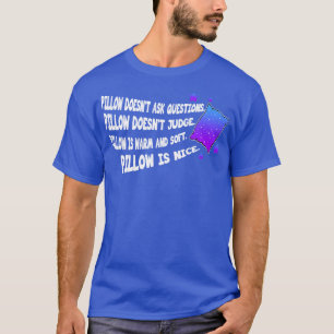 T-shirt Coussin du sommeil - Ne pas poser de questions