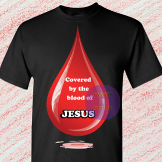 T-shirt Couvert par le sang de Jésus - chrétien