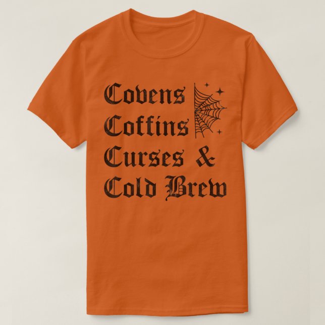T-shirt Covens Coffins Curies et Cold Brew Goth Halloween (Design devant)