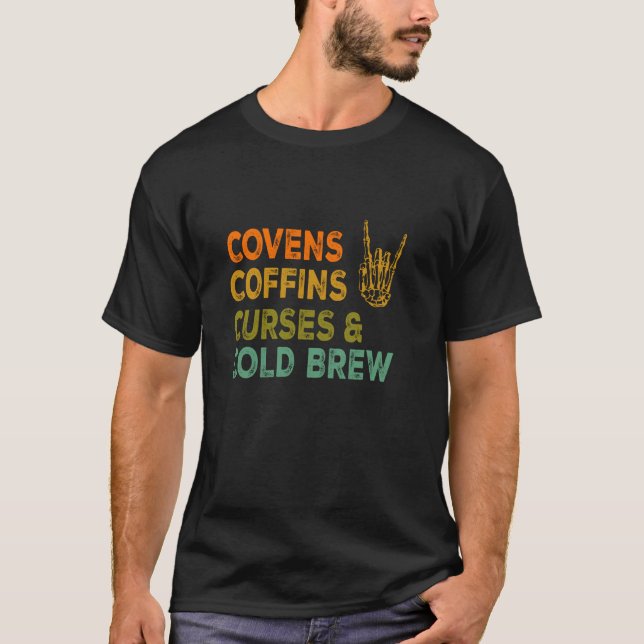 T-shirt Covens Coffins Curses Cold Brew Witchen Design (Devant)