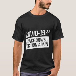 T-shirt COVID 1984, faire de nouveau de l'orwell fiction -