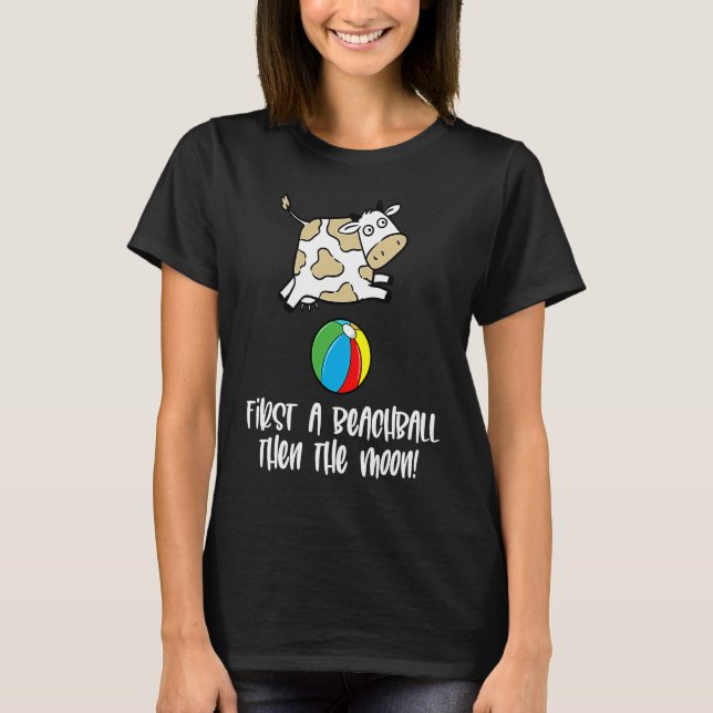 T-shirt Cow First A Beach Ball Then The Moon Farm Graphic (Devant)