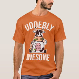 T-shirt Cow Lover Cattle Farmer Pun Udder Udderly Awesome