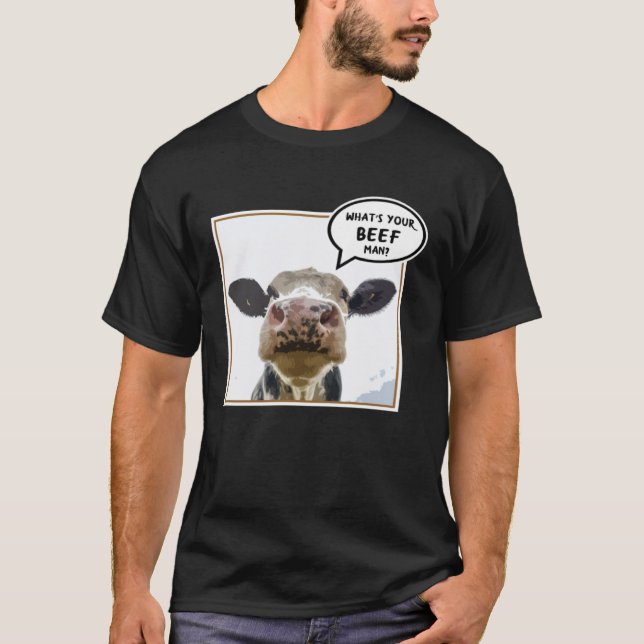 T-shirt Cow What s your Beef Animal (Devant)