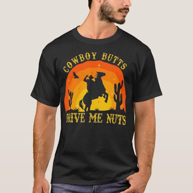 T-shirt Cowboy Butts Me Conduisent Nuts Retro Sexy Cowboys (Devant)