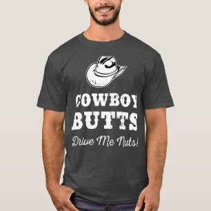 T-shirt Cowboy Butts Me Drive Nuts Texas Western Cowgirl