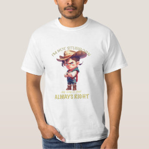 T-shirt Cowboy Je ne suis pas têtu Mon chemin est toujours