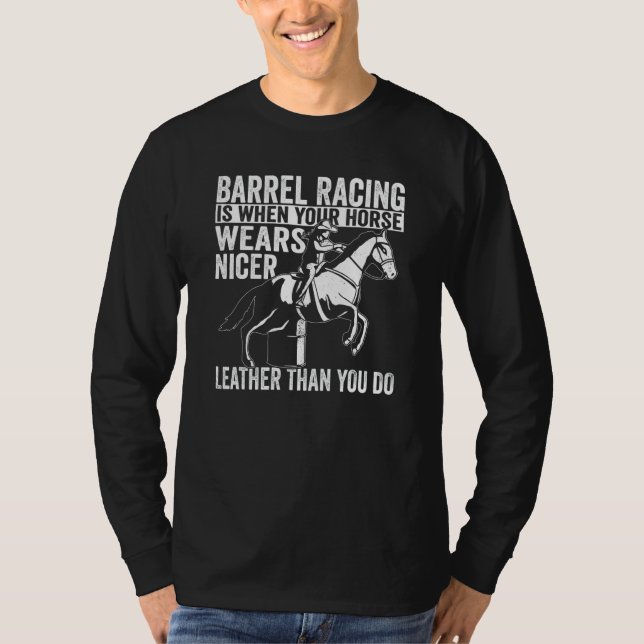 T-shirt Cowgirl When You Horse Wears Nicer Barrel Racing (Devant)
