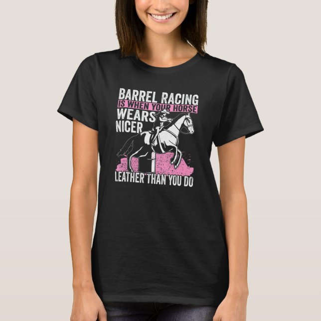T-shirt Cowgirl When You Horse Wears Nicer Barrel Racing 1 (Devant)
