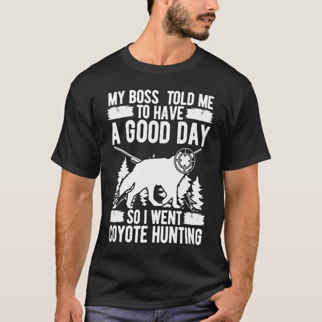 T-shirt Coyote Chasse Boss m'a dit avoir un bon jour Preda (Devant)