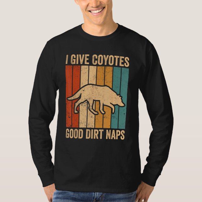 T-shirt Coyote Hunting Coyote Hunter Coyotes Good Dirt Nap (Devant)
