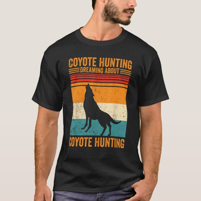 T-shirt Coyote Hunting Dreaming Coyote Hunting Coyote Hunt (Devant)
