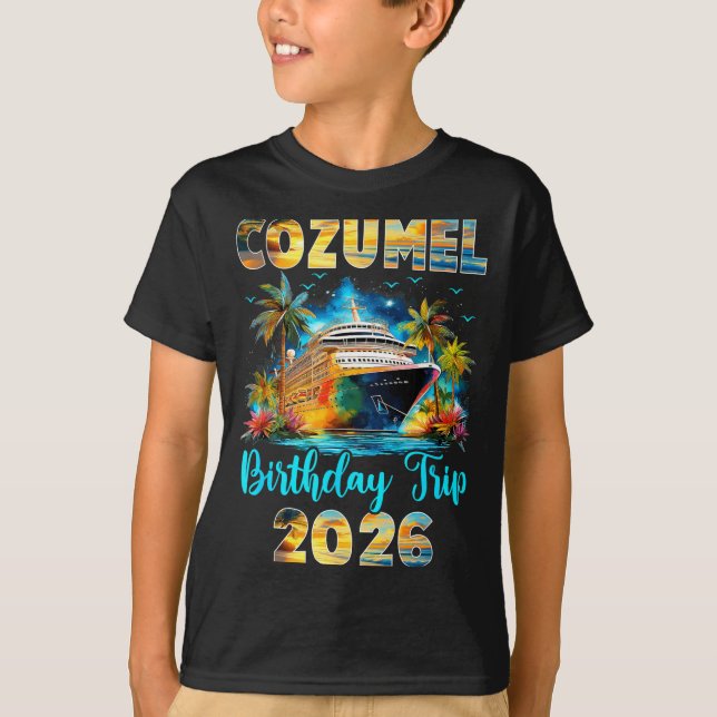 T-shirt Cozumel Birthday Trip 2026 Family Birthday Cruise  (Devant)