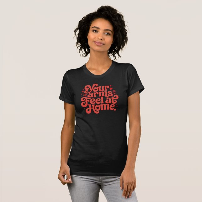 T-shirt Cozy In Your Arms Cute Romantic Typography Gift  (Devant entier)