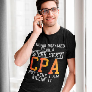 T-shirt Cpa N'A Jamais Rêvé Un Comptable Drôle