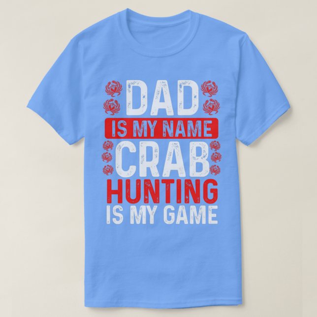 T-shirt Crab Hunting Dad Crab Fishing Papa Fathers Hunter (Design devant)