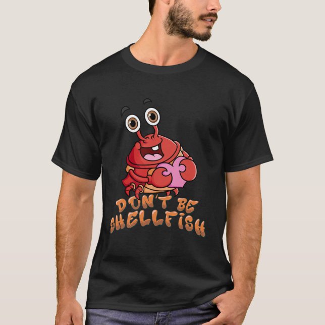 T-shirt Crab  Red Lobster Don t Be Shellfish Halloween (Devant)