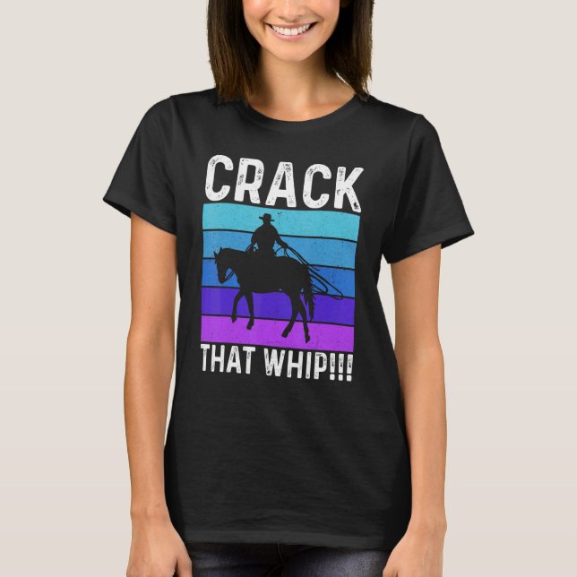 T-shirt Crack That Whip Horse Riding Equestrian Horse Love (Devant)