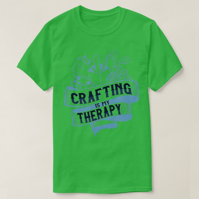 T-shirt Crafting as Therapy Ironic Needlework Crafter  (Design devant)