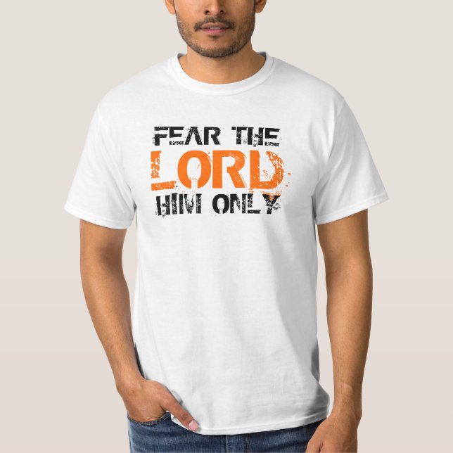 T-shirt Craignez le seigneur Him Only (Devant)