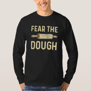 T-shirt Craindre La Citation Dough Pour Un Boulanger De Cu