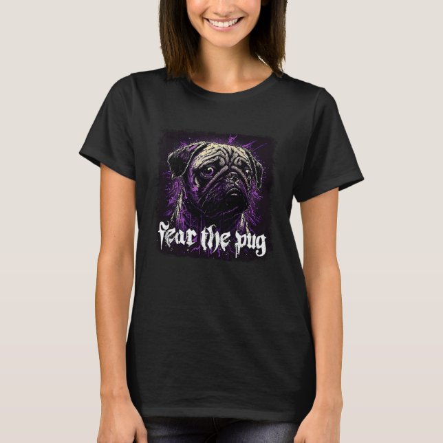 T-shirt Craindre le Pug (Devant)
