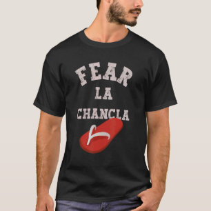 T-shirt Crainte La Chancla Hispanique Espagnol Mexicain Me