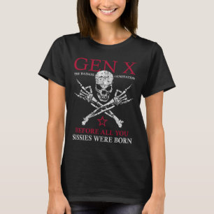 T-shirt Crâne de génération X avant que toutes vos sissies