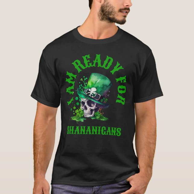 T-shirt Crâne irlandais-Je suis prêt pour les Shenanigans (Devant)