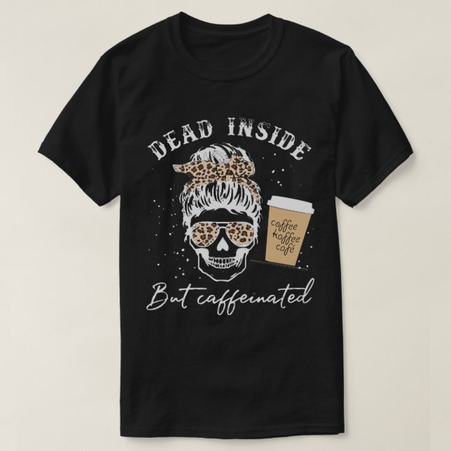 T-shirt Crâne mort à l'intérieur, mais squelette caféiné M (Design devant)