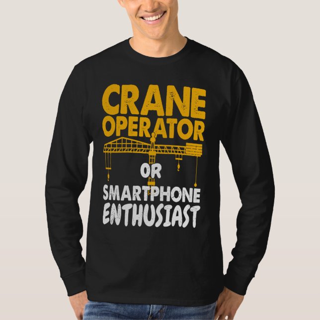 T-shirt Crane Operator or Phone Enthusiast Construction Wo (Devant)