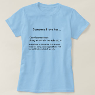 T-shirt Craniosynostose (kray-Ni-oh-péché-OS-toh-SiS) n….