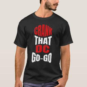 T-shirt Crank That musique Washington DC Go-Go présente po