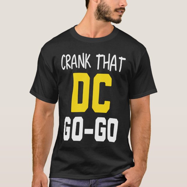 T-shirt Crank That Washington DC Go Go (Devant)