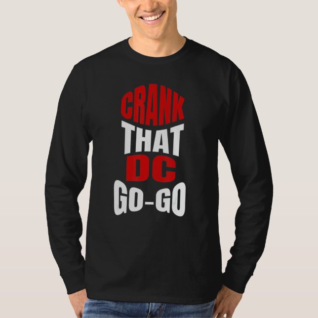 T-shirt Crank That Washington DC Go-Go music présente pour (Devant)