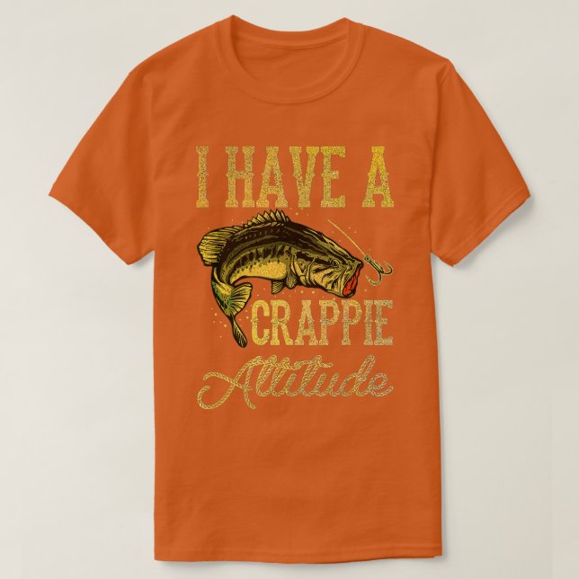 T-shirt Crappie Fishing J'Ai Une Attitude Crappie Pêche (Design devant)