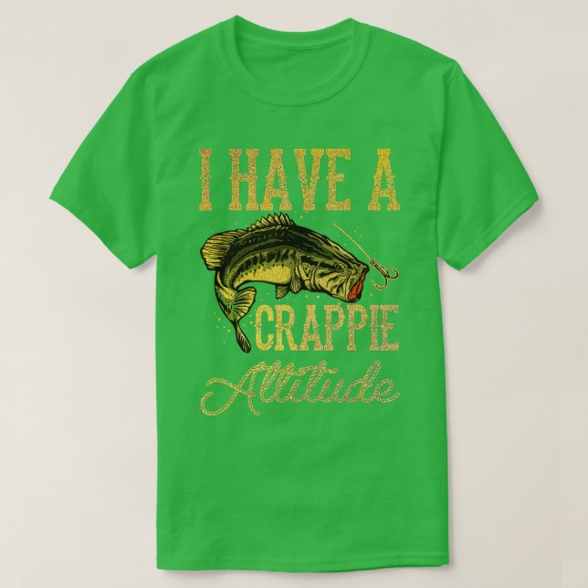 T-shirt Crappie Fishing J'Ai Une Attitude Crappie Pêche (Design devant)