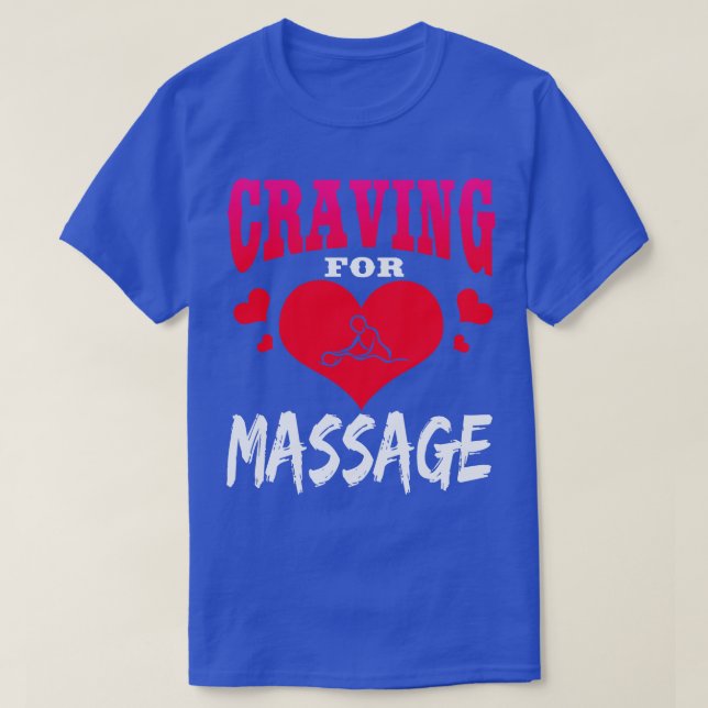 T-shirt Craving For Massage (Design devant)