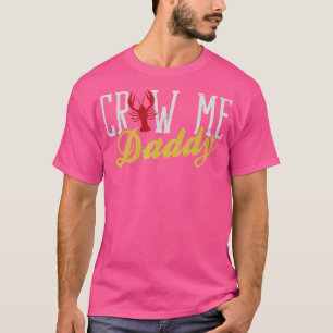 T-shirt Craw Me Papa Chaudière Écris Écloserie Louveur