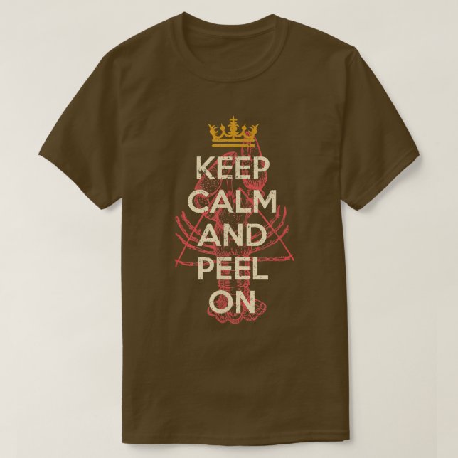 T-shirt Crawfish Boil Keep Calm Peel Cajun Seafood Festiva (Design devant)