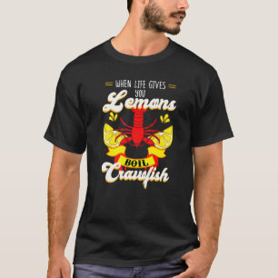 T-shirt Crawfish La vie de l'écrevisse vous donne citron C