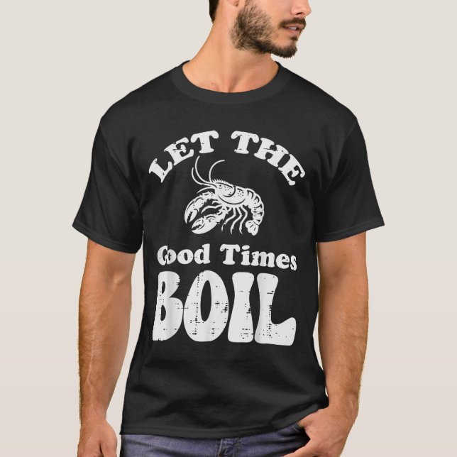 T-shirt Crawfish Let Good Times Boil Funny Crayfish Men Wo (Devant)