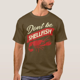 T-shirt Crawfish Ne pas être coquillages Funny Cajun Cuisi