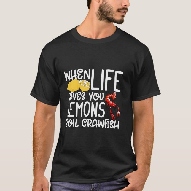 T-shirt Crawfish Quand La Vie Vous Donne Des Citrons Faire (Devant)