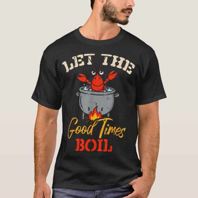 T-shirt Crayfish Let The Good Times Boil Crawfish Kids Wom (Devant)