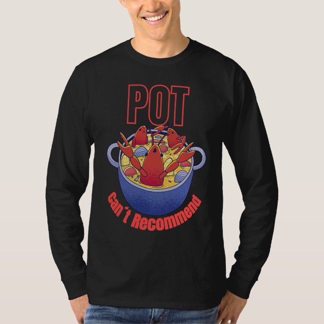T-shirt Crayfish Pun Pot Can't Recommend Boil Crawfish Fes (Devant)